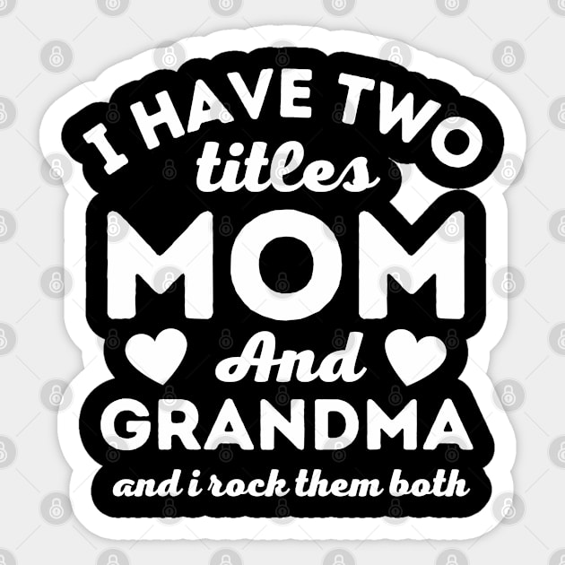 I Have Two Titles Mom and Grandma Mother's Day Sticker by Rare Bunny